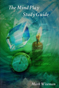 Title: The Mind Play Study Guide, Author: Mark Wiseman