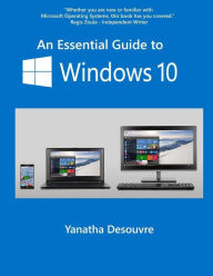 Title: An Essential Guide to Windows 10, Author: Desiree McKim