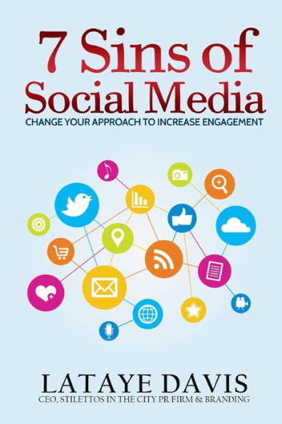 7 Sins of Social Media: Change Your Approach To Increase Engagement