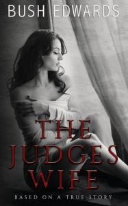 Title: The Judges Wife, Author: Bush Edwards