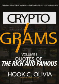 Title: Cryptograms Volume 1: Quotes of the Rich and Famous, Author: Hook C Olivia