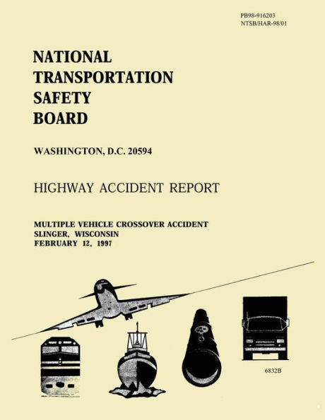 Highway Accident Report: Multiple Vehicle Crossover Accident Slinger, Wisconsin February 12, 1997
