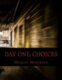 Day One: Choices