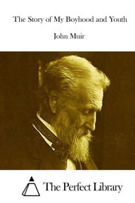 Title: The Story of My Boyhood and Youth, Author: John Muir