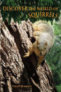 Discover the World of Squirrels: Illustrated Kids Book With Fun Facts About Squirrels And Builds Kids Vocabulary