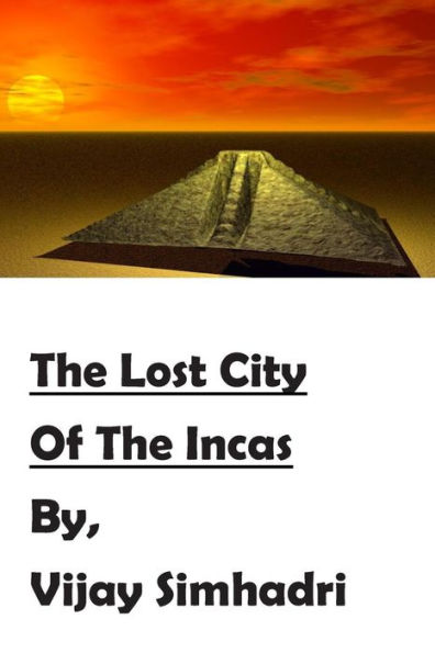 The Lost City Of The Incas: Compilation of Short Continuation Stories