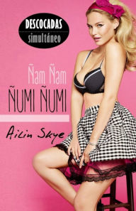 Title: Ñam Ñam Ñumi Ñumi, Author: Ailin Skye