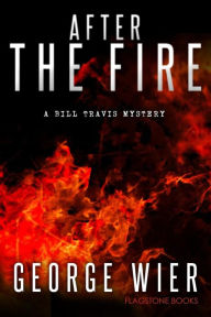 Title: After The Fire, Author: George Wier