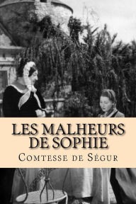 Title: Les malheurs de Sophie, Author: Comtesse De Segur