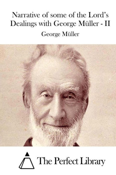 Narrative of some of the Lord's Dealings with George Müller - II