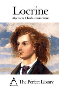 Title: Locrine, Author: Algernon Charles Swinburne