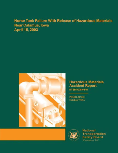 Hazardous Materials Accident Report: Nurse Tank Failure With Release of Hazardous Materials Near Calamus, Iowa April 15, 2003
