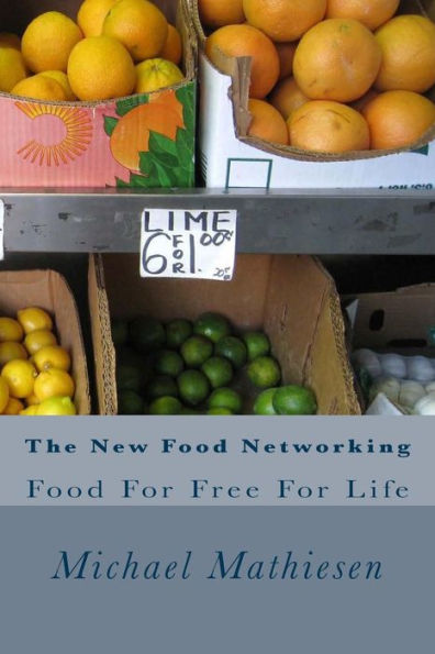 The New Food Networking: Food For Free For Life