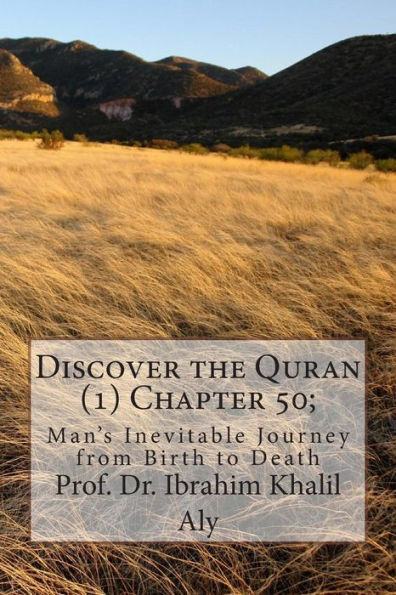 Discover the Quran (1) Chapter 50;: Man's Inevitable Journey from Birth to Death