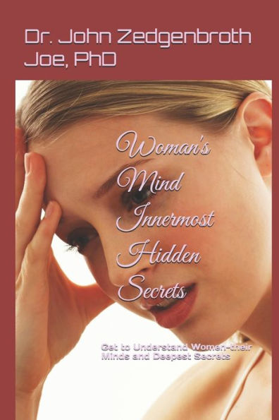 Woman's Mind Innermost Hidden Secrets: New 21st Century Psychological & Theological Discoveries With JFML Theory