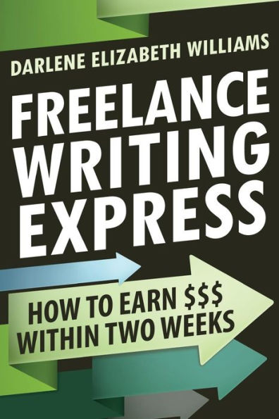 Freelance Writing Express: How to Earn $$$ Within Two Weeks