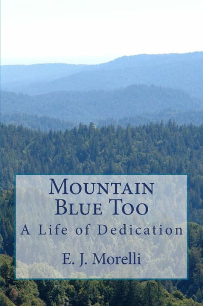 Mountain Blue Too: A Life of Dedication