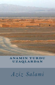 Title: ANAMIN YURDU UZAQLARDAN, Author: Aziz Salami