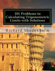 Title: 101 Problems in Calculating Trigonometric Limits with Solutions, Author: Richard Shedenhelm