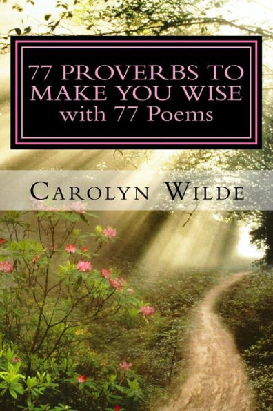 77 Proverbs to Make You Wise with 77 Poems