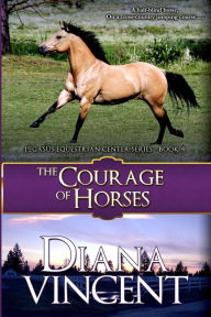 Title: The Courage of Horses, Author: Diana Vincent