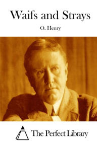 Title: Waifs and Strays, Author: O. Henry