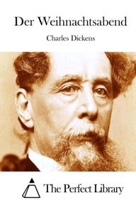 Title: Der Weihnachtsabend, Author: Charles Dickens