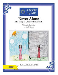 Title: Never Alone: The Story of Little Esther Avruch, Author: Molly Meyer