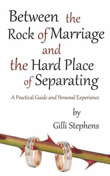 Between the Rock of Marriage and the Hard Place of Separating: A Practical Guide and Personal Experience