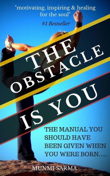 The Obstacle Is You: The Manual You Should Have Been Given When You Were Born