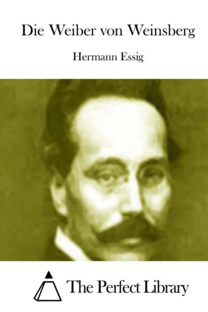 Die Weiber von Weinsberg by Hermann Essig, Paperback | Barnes & Noble®