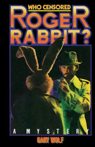 Title: Who Censored Roger Rabbit?, Author: Gary K Wolf