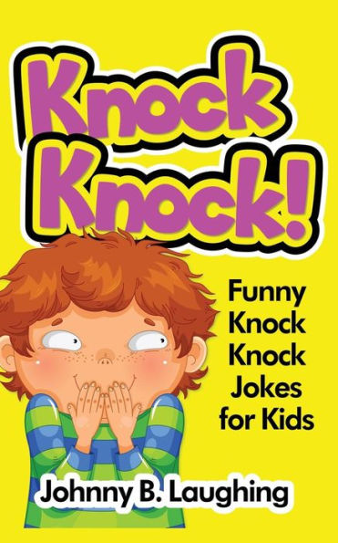Knock Knock!: Funny Knock Knock Jokes for Kids