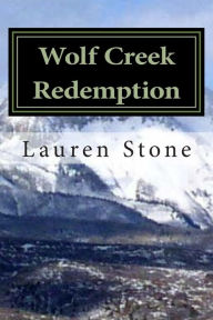 Title: Wolf Creek Redemption: A Poignant Story of Betrayal and Renewal, Author: Lauren Stone