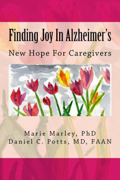 Finding Joy In Alzheimer's: New Hope For Caregivers