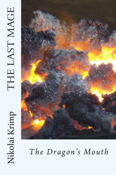 The Last Mage,: The Dragon's Mouth