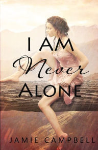 Title: I Am Never Alone, Author: Jamie Campbell
