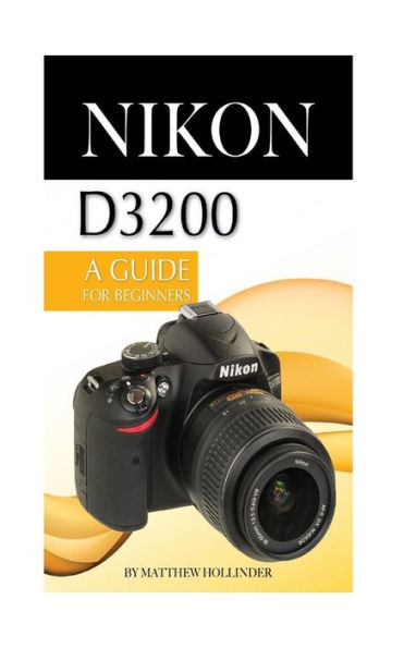 Nikon D3200: A Guide for Beginners