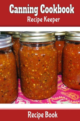 canning cookbook recipe keeper recipe book blank recipe book to