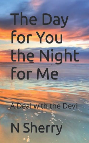 The Day for You the Night for Me: A Deal with the Devil