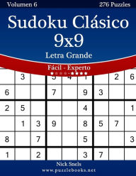 Title: Sudoku Clásico 9x9 Impresiones con Letra Grande - De Fácil a Experto - Volumen 6 - 276 Puzzles, Author: Nick Snels