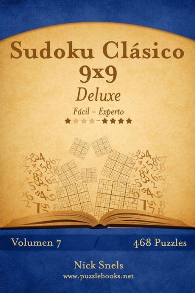 Sudoku Clásico 9x9 Deluxe - De Fácil a Experto - Volumen 7 - 468 Puzzles