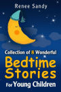 Collection Of 8 Wonderful Bedtime Stories For Young Children