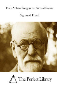 Title: Drei Abhandlungen zur Sexualtheorie, Author: Sigmund Freud