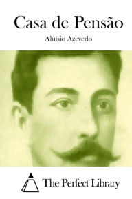 Title: Casa de Pensão, Author: Aluisio Azevedo