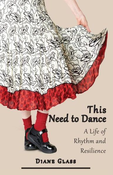 This Need to Dance: A Life of Rhythm and Resilience