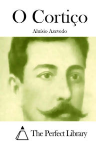 Title: O Cortiço, Author: Aluísio Azevedo