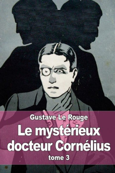 Le mystï¿½rieux docteur Cornï¿½lius: tome 3