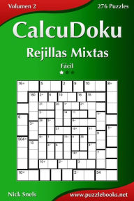 Title: CalcuDoku Rejillas Mixtas - Fácil - Volumen 2 - 276 Puzzles, Author: Nick Snels