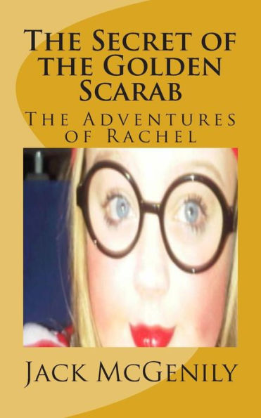 The Secret of the Golden Scarab: The Adventures of Rachel